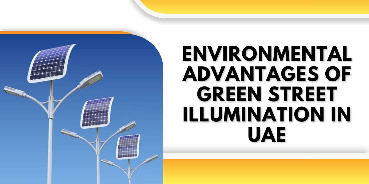 Environmental Advantages of Green Street Illumination in UAE