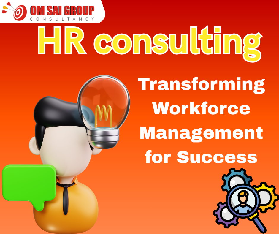 HR Consulting : Transforming Workforce Management For Success
