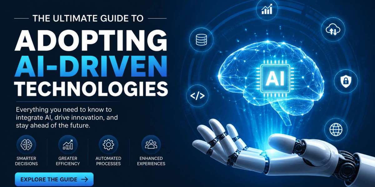 The Ultimate Guide to Adopting AI-Driven Technologies