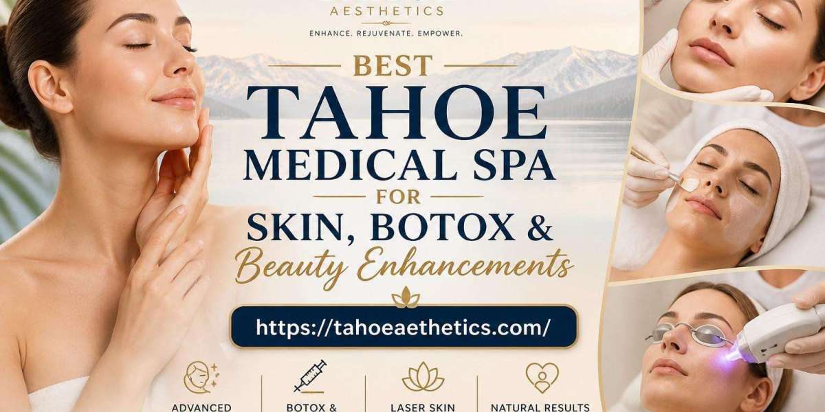 Best Tahoe Medical Spa for Skin, Botox & Beauty Enhancements