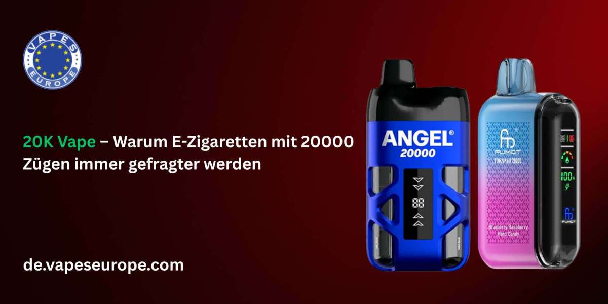 20K Vape – Warum E-Zigaretten mit 20000 Zügen immer gefragter werden