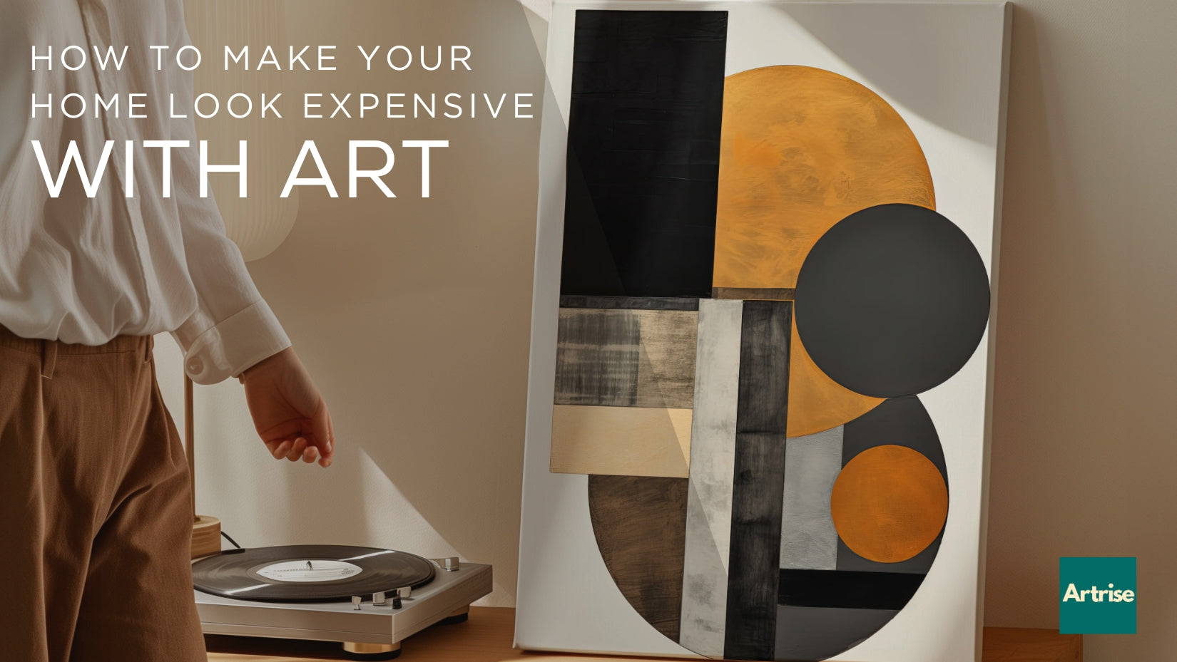 How to Make Your Home Look Expensive with Art  – Artrise