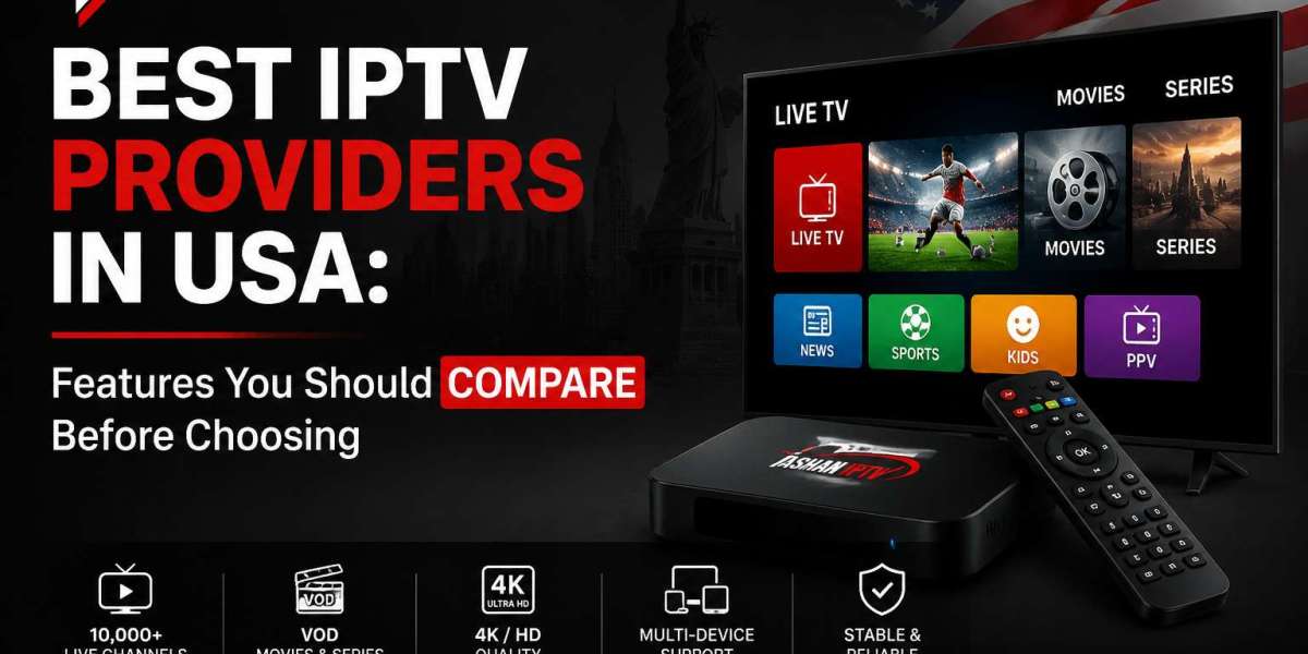 Best IPTV Providers in USA: Features You Should Compare Before Choosing
