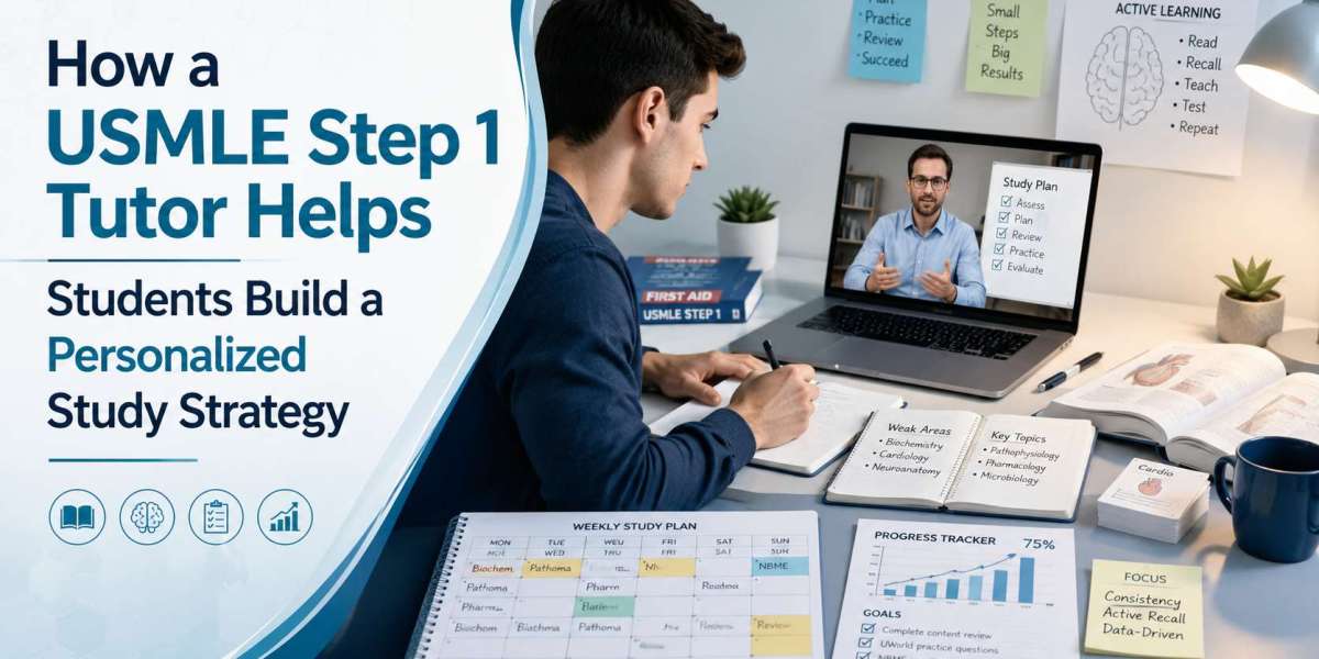 How a USMLE Step 1 Tutor Helps Students Build a Personalized Study Strategy